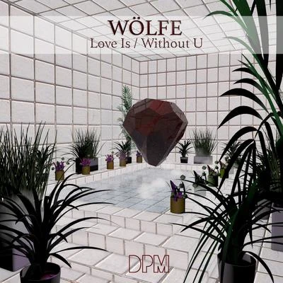 Love IsWithout You 專輯 Wolfe