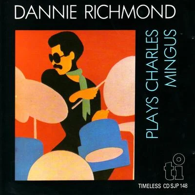 Dannie Richmond Plays Charles Mingus 专辑 Dannie Richmond