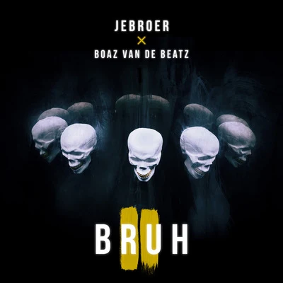 Bruh 专辑 Jebroer