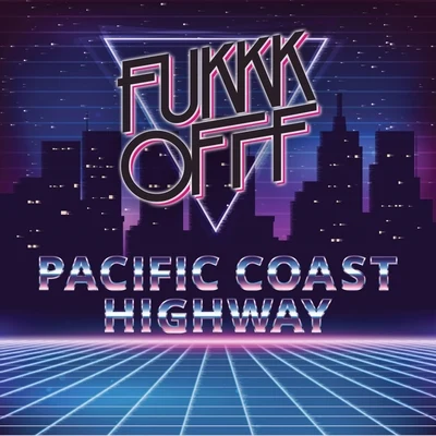 Pacific Coast Highway 专辑 Dirty Disco Youth/Fukkk Offf