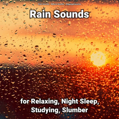 ! ! ! ! ! Rain Sounds for Relaxing, Night Sleep, Studying, Slumber 專輯 Rain Sounds No Music/Rain Sounds for Sleeping/Rain Sounds/Rain Sounds For Sleep/Rain Sounds by Arron Johnson