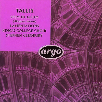 Tallis: Spem in alium; The Lamentations of Jeremiah 專輯 Eric Fletcher/Choir of Kings College Cambridge/Boris Ord