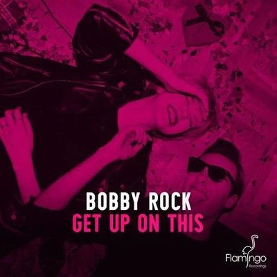 Get Up On This (Original Mix) 专辑 Tenashar/Bobby Rock