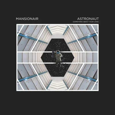 Astronaut (Something About Your Love) 专辑 Mansionair