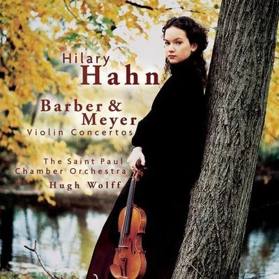 Barber, Meyer: Violin Concertos 专辑 Hilary Hahn