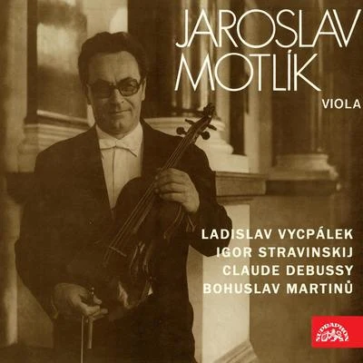 Debussy, Martinů, Stravinsky, Vycpálek: Jaroslav Motlík 专辑 Eva Bernathova/Sasa Vectomov/Prague String Quartet/Jaroslav Motlík