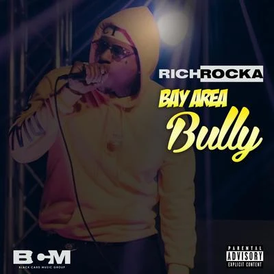 Bay Area Bully 專輯 Rich Rocka