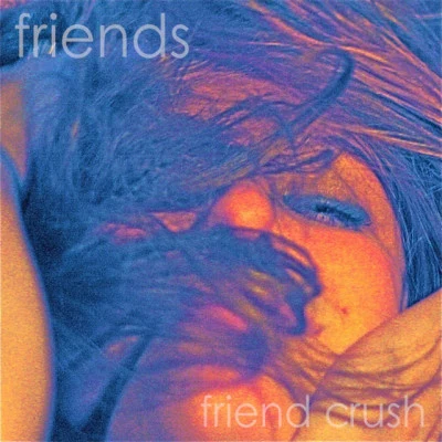 Friend Crush 專輯 Friends