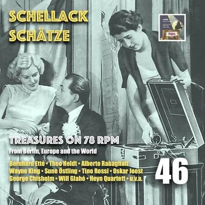 Schellack Schätze - Treasures on 78 rpm from Berlin, Europe and the World, Vol. 46 專輯 Ewald Walter