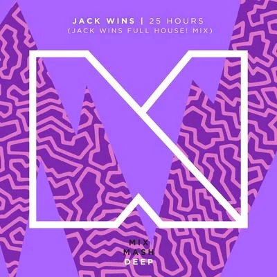 25 Hours (Jack Wins Full House! Mix) 专辑 Jack Wins