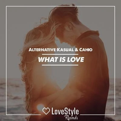 What Is Love 专辑 Alternative Kasual