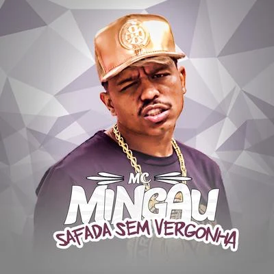 Safada Sem Vergonha 专辑 Mc Mingau/Mc Flavinho/Dj R7