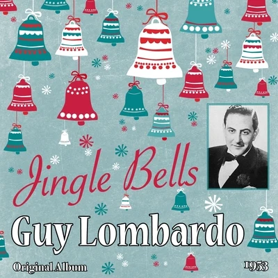 Guy Lombardo and His Royal Canadians Jingle Bells (Original Album 1953)