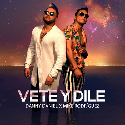 Vete y Dile 專輯 Danny Daniel