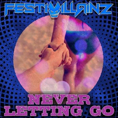 Never Letting Go 专辑 Festivillainz