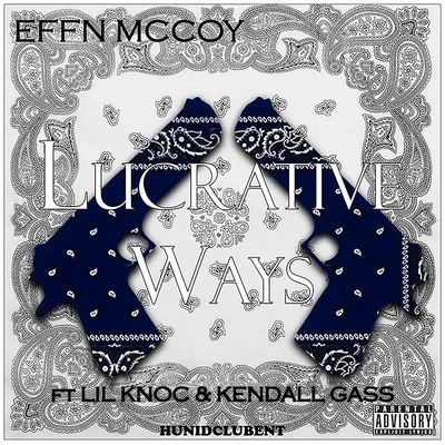 Lucrative Ways (feat. Lil Knoc & Kendall Gas) 專輯 Lil Knoc/Effn McCoy