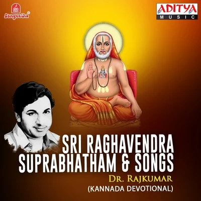 Dr. RajkumarHamsalekha Sri Raghavendra Suprabhatham & Songs