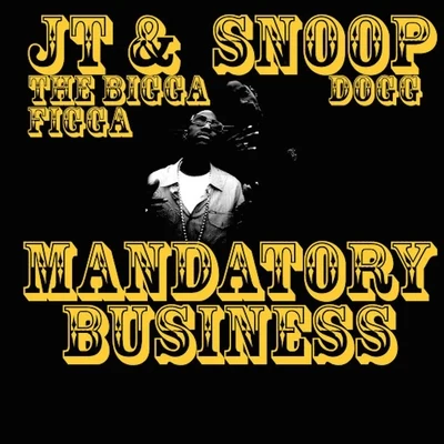 Mandatory Business (feat. Daz Dillinger) 专辑 JT the Bigga Figga