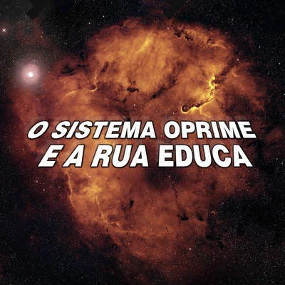 O Sistema Oprime e a Rua Educa 專輯 Dj Nandinho da Penha