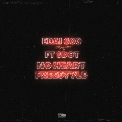 No Heart Freestyle (feat. S-Dot) 專輯 Edai