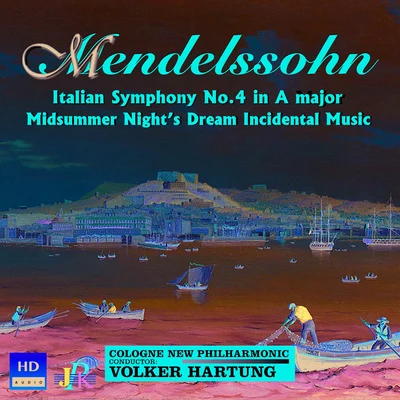 MENDELSSOHN, Felix: Symphony No. 4, ItalianA Midsummer Nights Dream (excerpts) (Cologne New Philharmonic, V. Hartung) 专辑 Cologne New Philharmonic Orchestra/Jadranka Gasparovic/Volker Hartung/Elizabeth Basoff-Darskaia/Natasa Majer