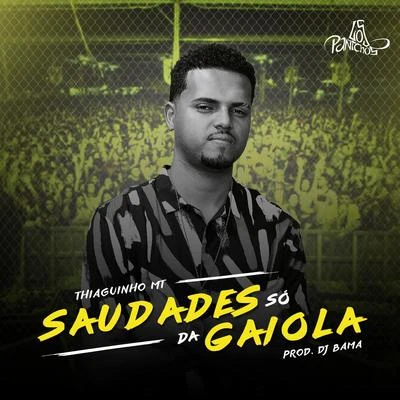 Thiaguinho MT Saudades Só da Gaiola