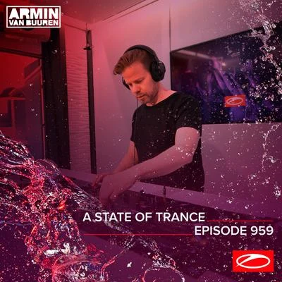 ASOT 959 - A State Of Trance Episode 959 专辑 Armin van Buuren ASOT Radio/Hanski