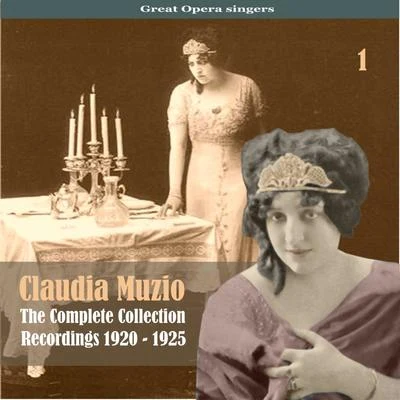 Great Opera SingersThe Complete Collection, Volume 1Recordings 1920 - 1925 專輯 Claudia Muzio/Arrigo Boito