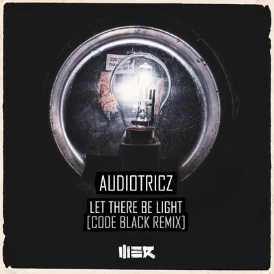 Let There Be Light (Code Black Remix) 專輯 Audiotricz