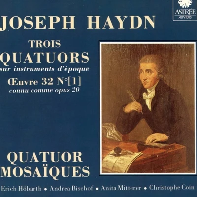 Haydn: Trois quatuors sur instruments d&#x27;époque,Op. 20, Vol. 1 专辑 Quatuor mosaïques