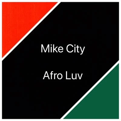 Afro Luv 专辑 Mike City