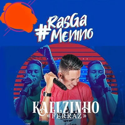 Rasga Menino 專輯 Kaelzinho Ferraz/Márcia Fellipe