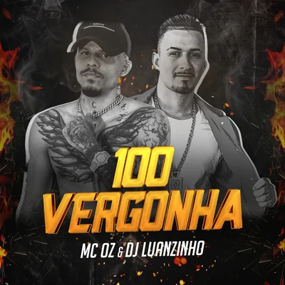 100 vergonha 專輯 Dj Luanzinho/FP do Trem Bala/MC ML