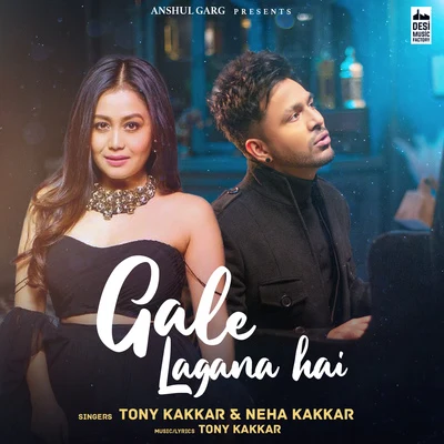 Gale Lagana Hai 專輯 Tony Kakkar/Bohemia/Neha Kakkar