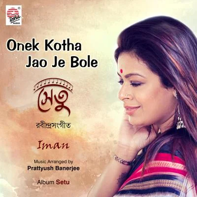 Onek Kotha Jao Je Bole - Single 专辑 Bikram Ghosh/Iman Chakraborty/Shovan Ganguly