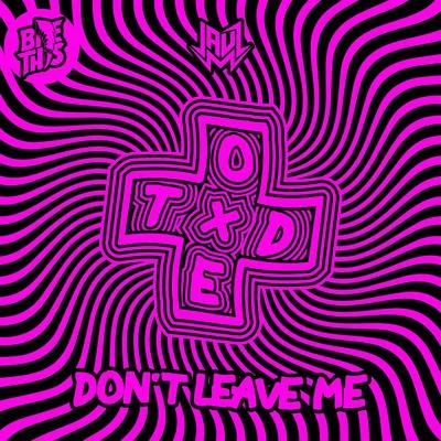 Dont Leave Me 專輯 Jauz/Borgore