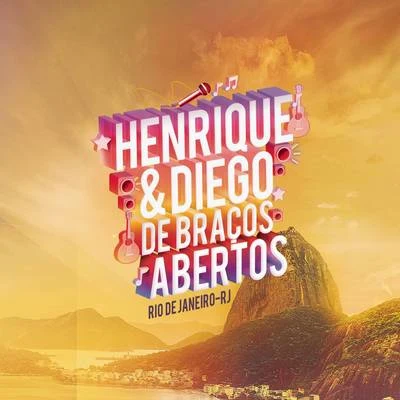 De Braços Abertos (Ao Vivo) 专辑 Henrique & Diego