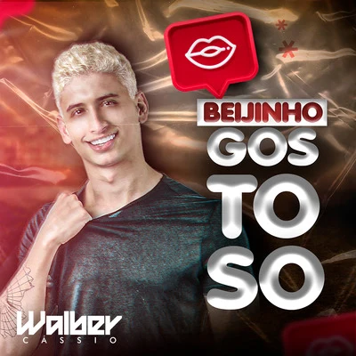 Beijinho Gostoso 專輯 Walber Cassio/Sua Música