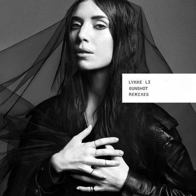 Gunshot (Remixes) 專輯 Lykke Li