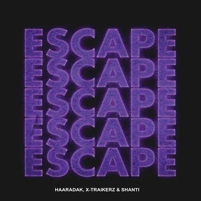 Escape (feat. X-Traikerz & Shanti) 专辑 Haaradak