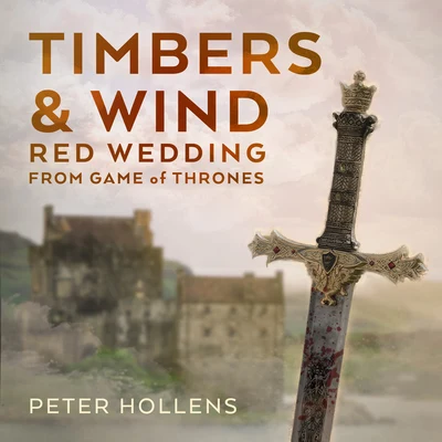 Timbers & Wind (Red Wedding) [From "Game of Thrones"] (A Cappella) 專輯 Peter Hollens/Mega Ran/Quintino & Blasterjaxx/Laura Intravia/Tina Guo