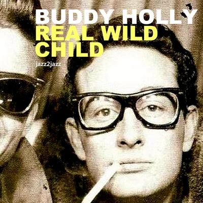 Buddy Holly/The Crickets Real Wild Child