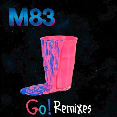 M83 Go! (Remixes)