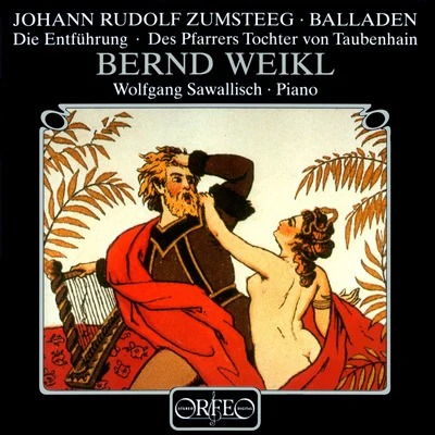 ZUMSTEEG, J.R.: Entführung (Die)Des Pfarrers Tochter von Taubenhain (Weikl, Sawalllisch) 專輯 Bernd Weikl/Gabriele Ferro/Coro Del Maggio Musicale Fiorentino/Orchestra Del Maggio Musicale Fiorentino/Gosta Winbergh