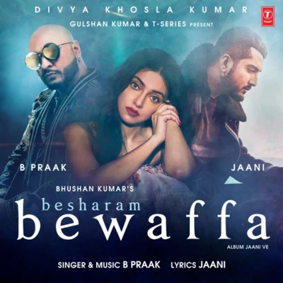 Besharam Bewaffa (From "Jaani Ve") 专辑 DJ Kiran Kamath/Jigar Saraiya/Sachin Sanghvi/B Praak