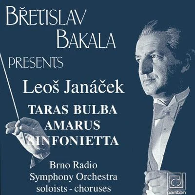 Janáček: Taras Bulba, Amarus, Sinfonietta 專輯 Eduard Kohout/Břetislav Bakala/Prague Radio Symphony Orchestra/Brno Radio Symphony Orchestra/Moravan Academic Singing Association