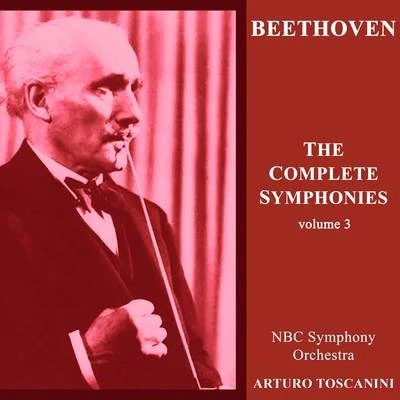 Beethoven: The Complete Symphonies, Vol. 3 (Stereo Remastered) 专辑 Arturo Toscanini/Philharmonic-Symphony Orchestra Of New York