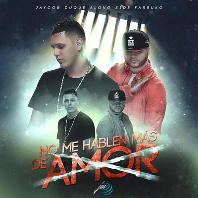 No Me Hablen Más de Amor 專輯 Jaycob Duque/Neto Peña/Ochentay7