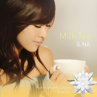 Milk Tea (후쿠야마 마사하루 리메이크) 专辑 G.NA/龙俊亨/泫雅