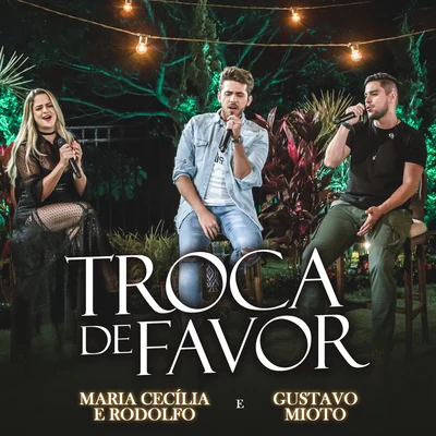 Troca de Favor(Ao Vivo) 專輯 Wallas Arrais/Gustavo Mioto